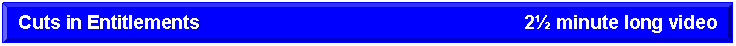 Rectangle: Beveled: Cuts in Entitlements                                                               2 minute long video